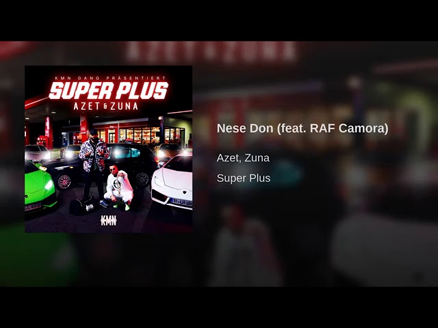 Azet,Zuna Nese Don(feat. RAF Camora).....KMN GANG