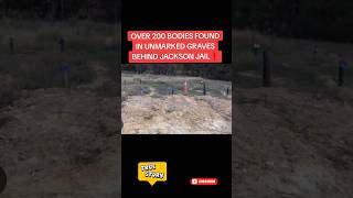 Over 200 bodies found in unmarked Graves  behind Jackson Mississippi Jail #crime #police #coverup