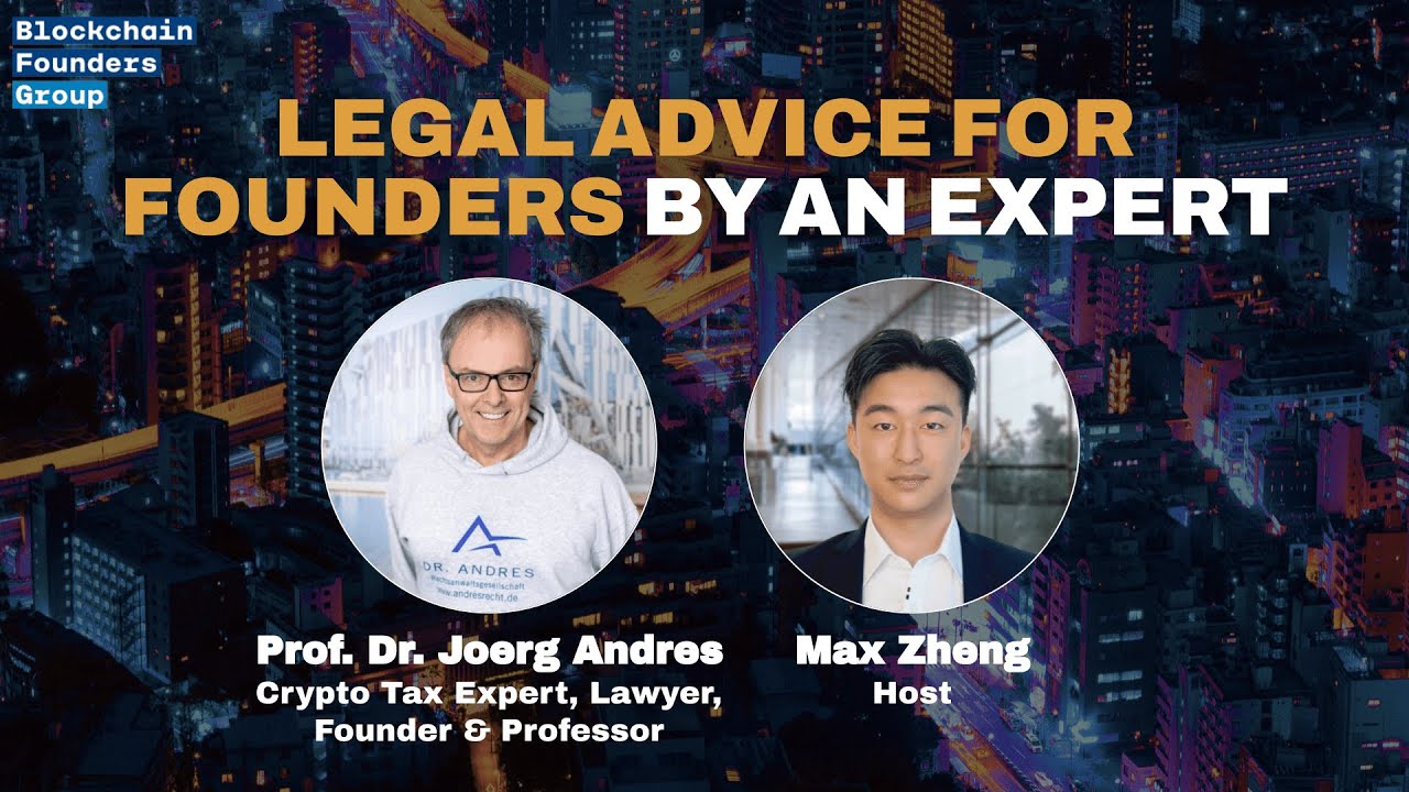 Legal Advice for Young Founders from an Expert in Crypto Regulation and  Taxation