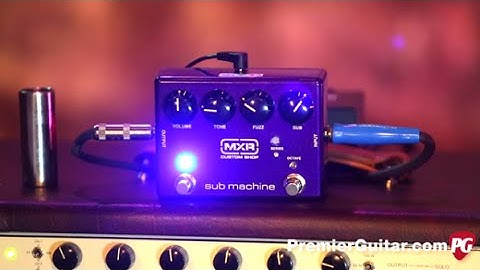 Review Demo - MXR Custom Shop Sub Machine Octave Fuzz