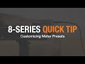 8-Series Quicktip: Customizing Meter Presets