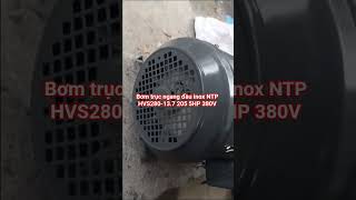 Bơm trục ngang đầu inox NTP chính hiệu