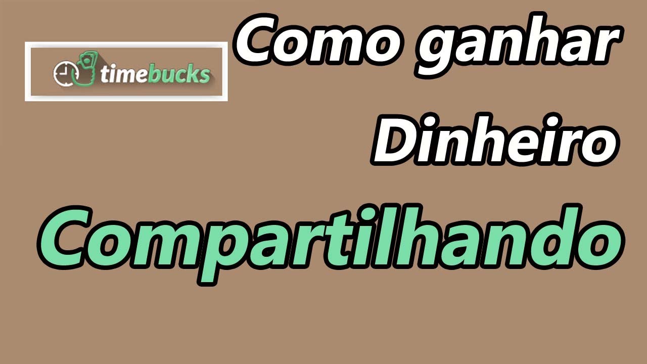 Como ganhar dinheiro compartilhando links e vídeos pelo CELULAR com a TimeBucks Como ganhar dinheiro compartilhando links e vídeos pelo CELULAR com a TimeBucks