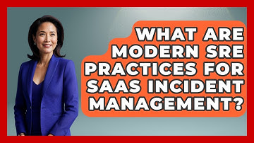 What Are Modern SRE Practices For SaaS Incident Management? - The SaaS Pros Breakdown