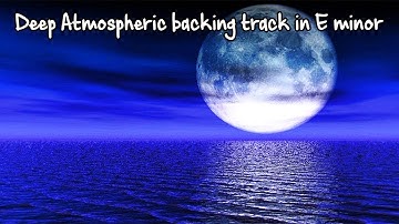 E Minor Beautiful Atmospheric Backing Track