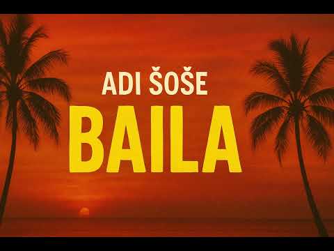 Adi Šoše - Baila (Tropical Chill Version)