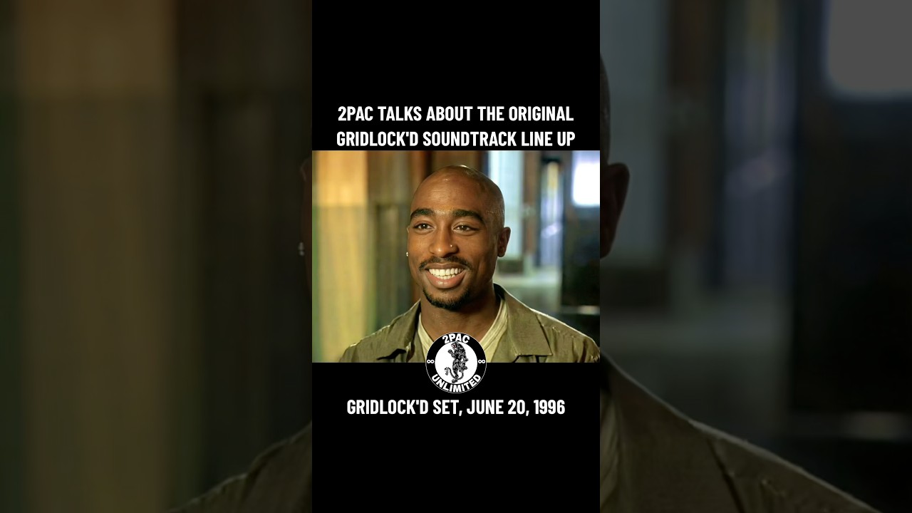 2Pac рассказывает об оригинальном составе саундтрека к фильму «Gridlock'd» 