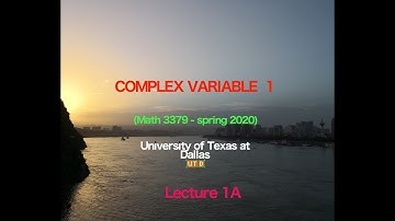 Online Lecture 1A: Complex Functions 1 - MATH 3379 - spring