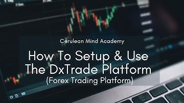 How To Setup and Use the DxTrade Platform (Forex)