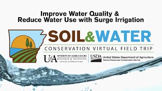 Soil and Water Conservation - Improve Water Quality and Reduce Water Use with Surge Irrigation