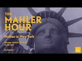 The Mahler Hour - Mahler in New York