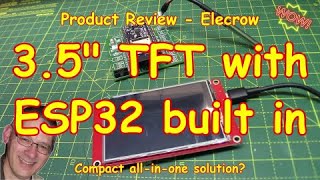 #269 TFT 3.5' Touch Screen & ESP32 built in  Elecrow review