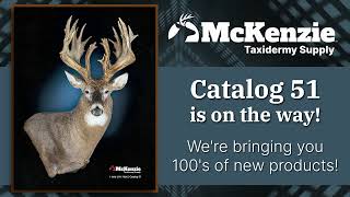 McKenzie Taxidermy Supply 51st Catalog | Explore New Taxidermy Tools & Supplies