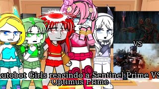 Autobot Girls React Sentinel Prime Vs Optimus Prime//🇪🇦🇧🇷🇺🇲/Pt:9/Nirimi_Kun