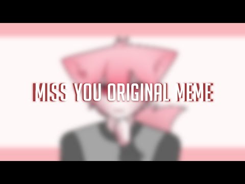 miss-you-meme-*-original-meme