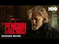 The Penguin Official Podcast | Episode 7 | HBO