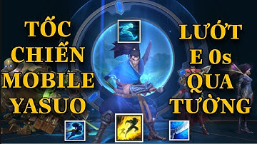 [ Yasuo Tốc Chiến ] YASUO MANG TỐC HÀNH VÀO RANK LƯỚT E 0s QUA TƯỜNG CỰC GẮT - Lol Mobile Yasuo