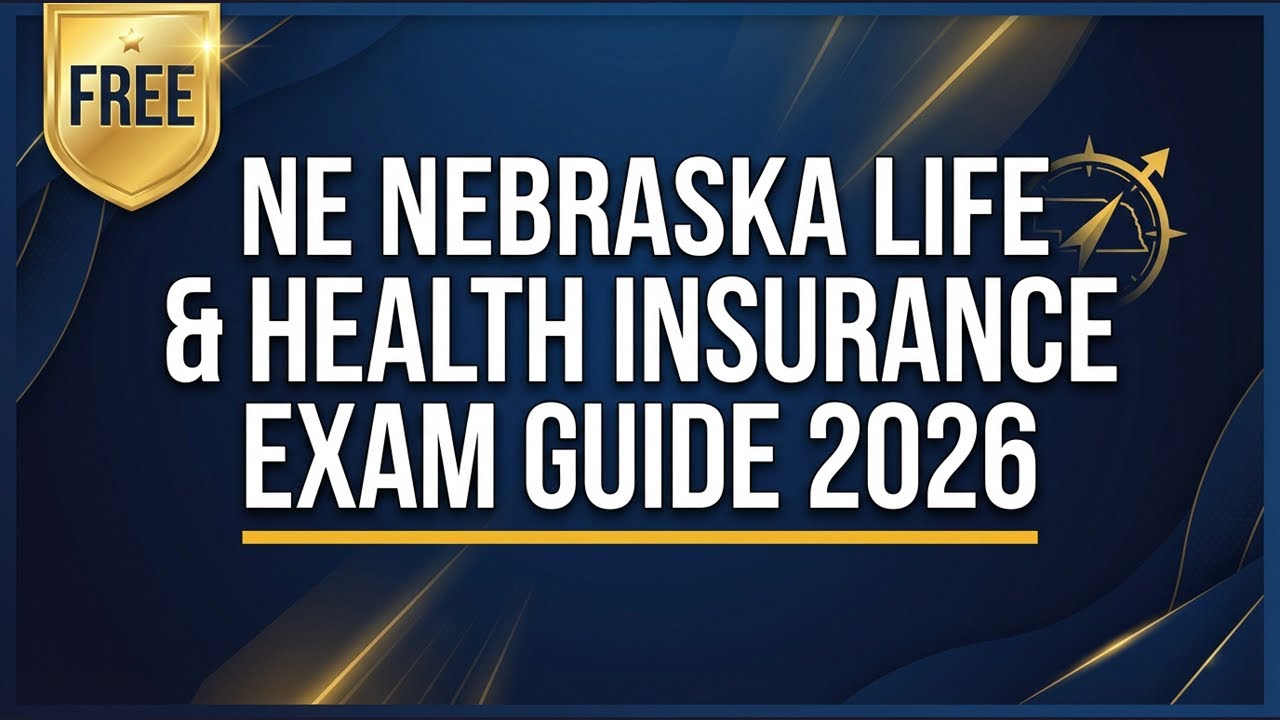 FREE Nebraska Life & Health Insurance Exam Guide 2026 | DOI Exam Prep