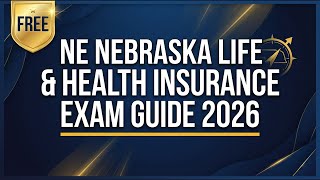 FREE Nebraska Life & Health Insurance Exam Guide 2026 | DOI Exam Prep