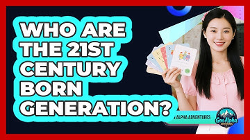 Who Are The 21st Century Born Generation?