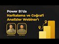 Power BI'da Haritalama ve Coğrafi Analizler Webinar