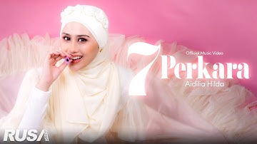 Aidilia Hilda - 7 Perkara [Official Music Video]