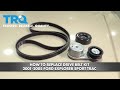 How to Replace Drive Belt Kit 2001-2005 Ford Explorer Sport Trac