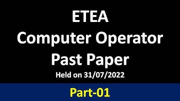 ETEA Computer Operator kpk Past Paper held on 31-7-2022 || Test Preparation || Part-1