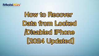 How to Recover Data from Locked/Disabled iPhone [2024 Updated]