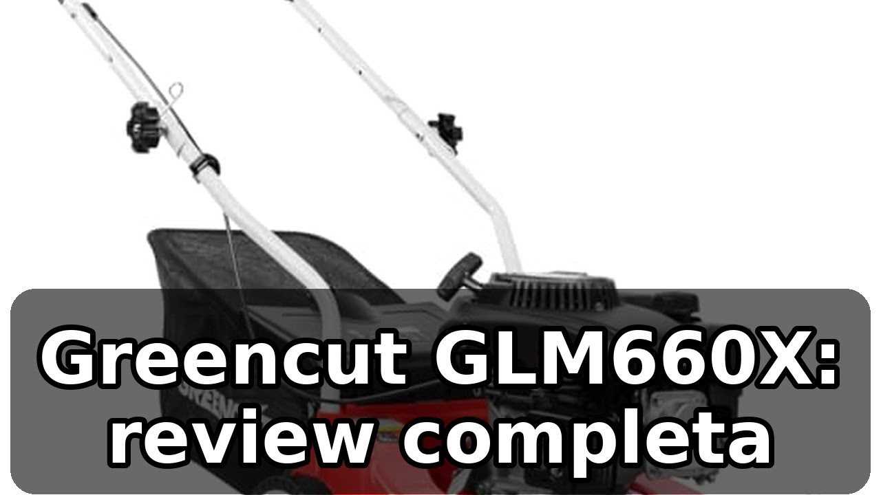 Review completa del Greencut GLM660X: cortacesped gasolina potente y preciso