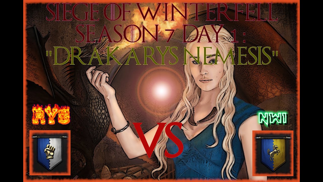 Siege Of Winterfell Season 7 Day 1 RYS Vs NW1 YouTube