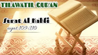 Tilawatil Quran Viral Surat Al Kahfi Ayat 109  110 mujawwad viral