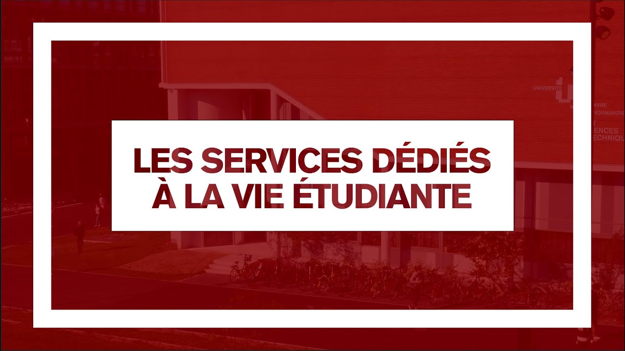 Découvrez : les différents SERVICES dédiés à la vie étudiante de l'université