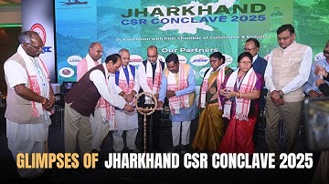 Glimpses Of Jharkhand CSR Conclave 2025