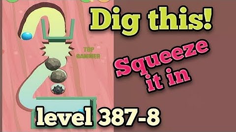 dig this! Squeeze it in level 387-8 Gameplay walkthrough Solution