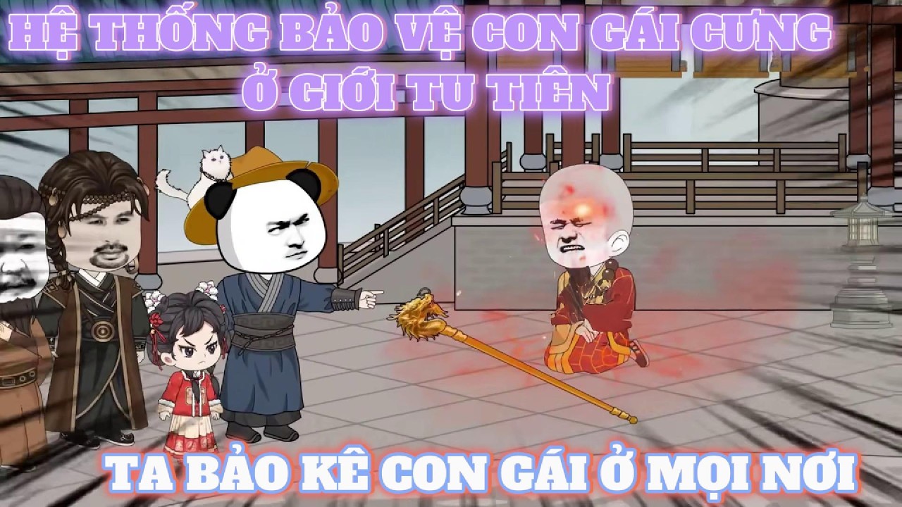 HỆ THỐNG BẢO VỆ CON GÁI Ở GIỚI TU TIÊN |  FULL  1 - 15|HÀ NHÂN XUYÊN KHÔNG|  BẠCH XÀ VIỆT SUB