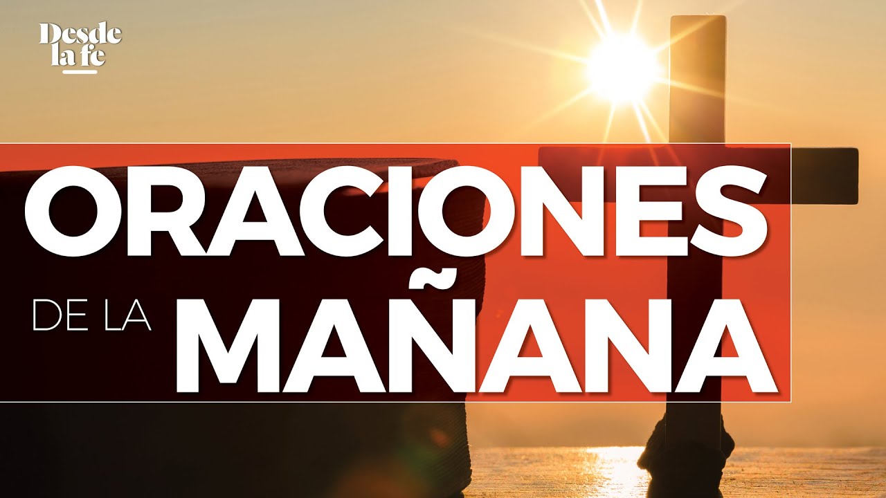 3 oraciones de la mañana, para iniciar el día con Dios - YouTube