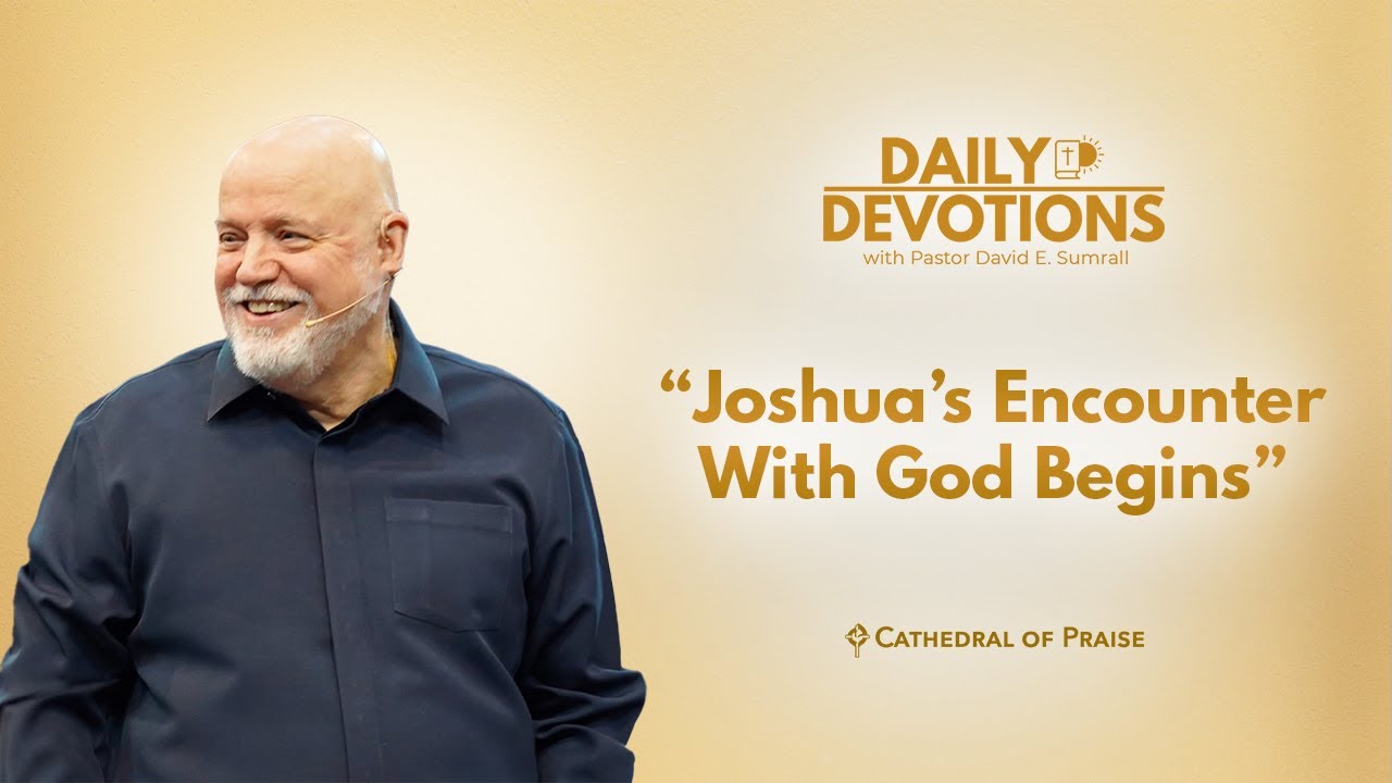 Daily Devotions: Joshua’s Encounter With God Begins - February 5, 2026
