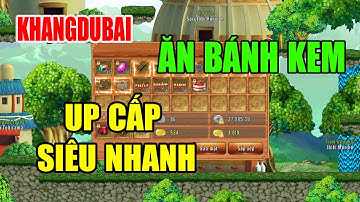 Làng Lá Phiêu Lưu Ký I KhangDuBai Ăn Banh Kem....Up Cấp Siêu Nhanh...1 Phát Lên 4x