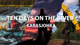 Ten Days On The River - Packraft Ned Karasjohka Ten Days On The River - Packraft Ned Karasjohka