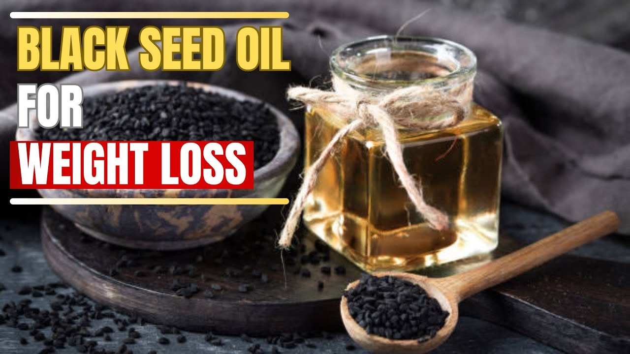 How to Use Black Seed Oil for Weight Loss - YouTube