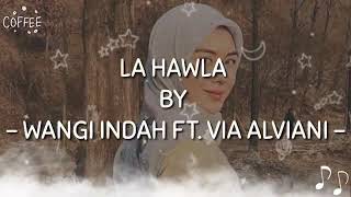 La Haula Wala Quwwata Illa Billah by Wangi indah feat Via Alviani