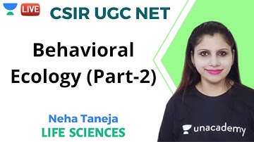 Behavioral Ecology (Part-2) | Life Sciences | Unacademy Live - CSIR UGC NET | Neha Taneja