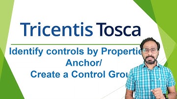 TRICENTIS Tosca 16.0 - Lesson 07 | Identify controls by Properties & Anchor | Create Control Groups