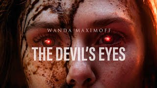 Wanda Maximoff || The Devil’s Eyes