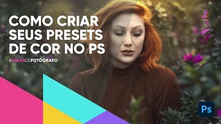 Como criar facilmente um preset de cor no Photoshop
