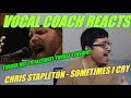 Vocal Coach REACTS to Chris Stapleton - Sometimes I Cry (Bing Lounge)