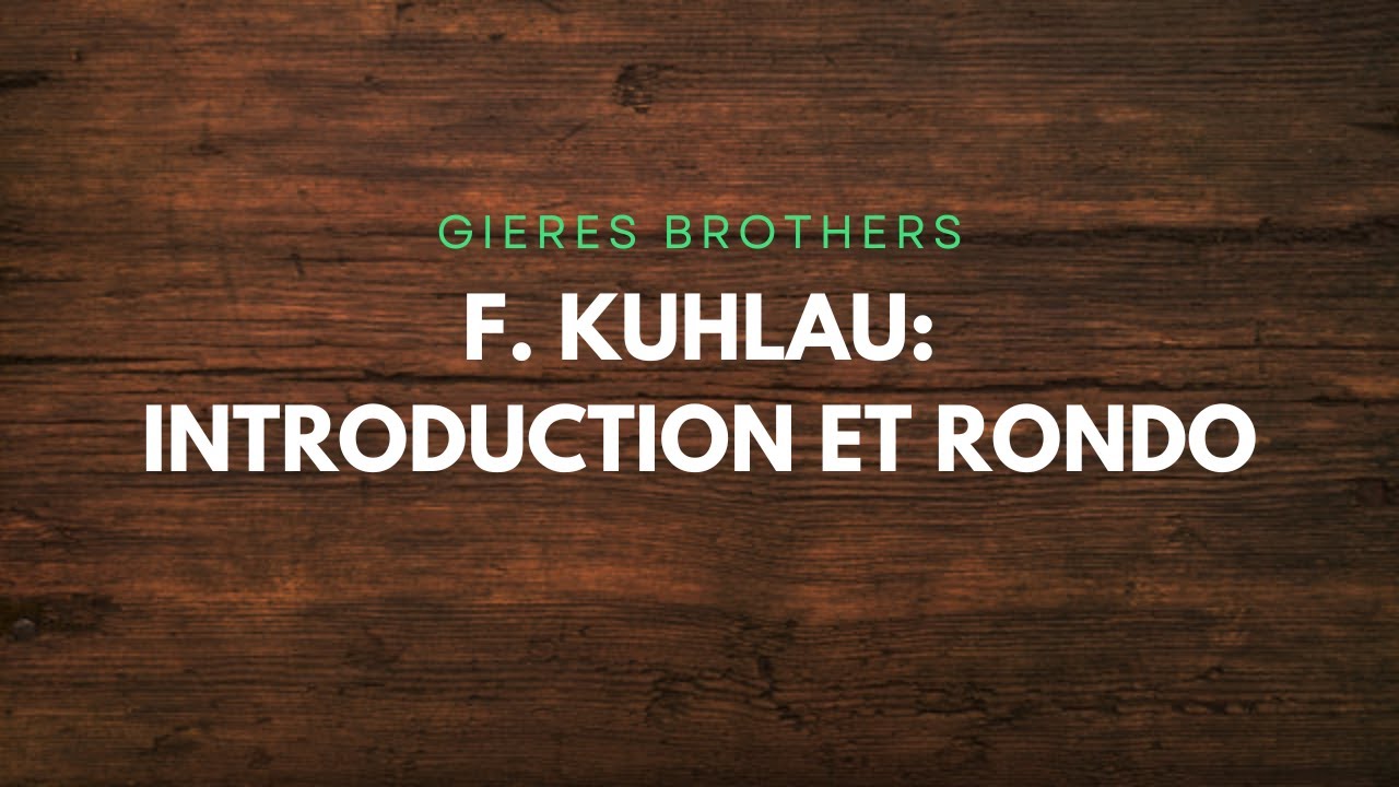 Kuhla Rondo F. Kuhlau: Introduction et Rondo | Gieres Brothers - YouTube