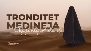 TRONDITET MEDINEJA - Shpifja ndaj Aishes, رضي الله عنها | SHUMË EMOCIONALE