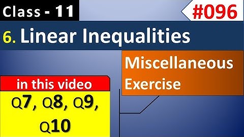 Linear Inequalities | Miscellaneous Exercise on Chapter 6 Q 7, Q 8, Q 9, Q 10 | Class 11 Maths NCERT